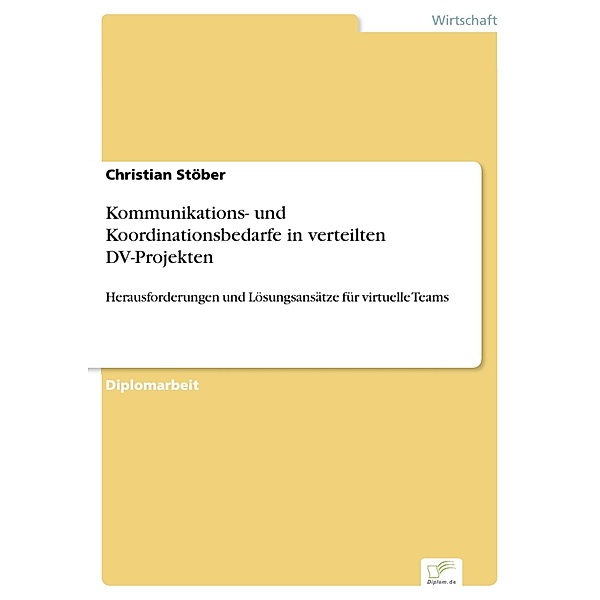 Kommunikations- und Koordinationsbedarfe in verteilten DV-Projekten, Christian Stöber