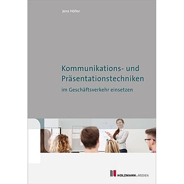 Kommunikations- und Präsentationstechniken im Geschäftsverkehr einsetzen, Jens Höfler