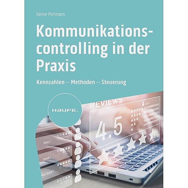 Kommunikationscontrolling in der Praxis / Haufe Fachbuch, Rainer Pollmann