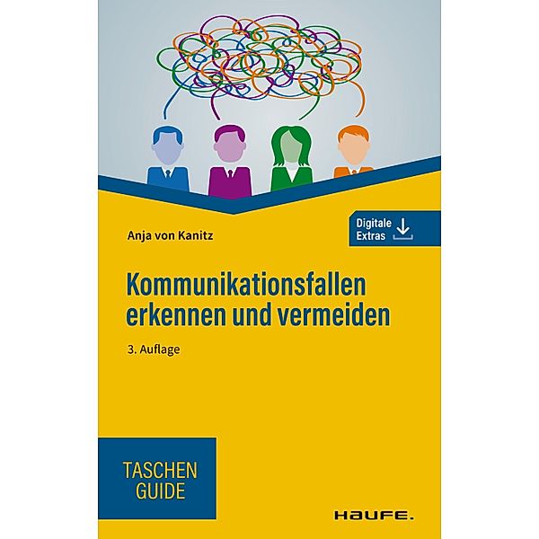 Kommunikationsfallen erkennen und vermeiden / Haufe TaschenGuide Bd.293, Anja von Kanitz