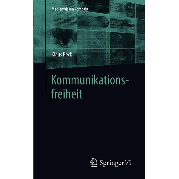 Kommunikationsfreiheit / Medienwissen kompakt, Klaus Beck