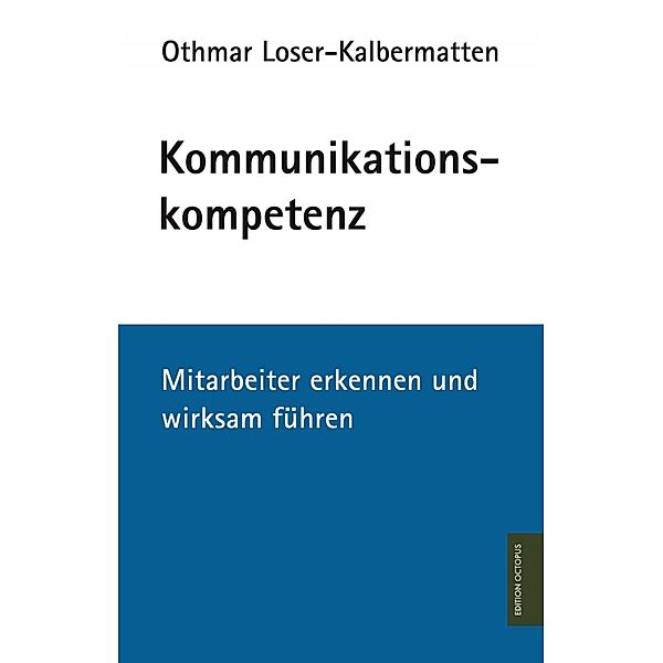 Kommunikationskompetenz, Othmar Loser-Kalbermatten