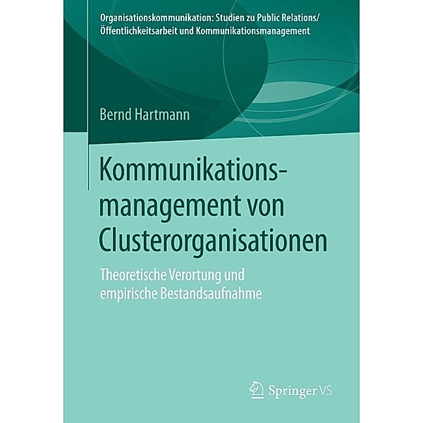 Kommunikationsmanagement von Clusterorganisationen / Organisationskommunikation, Bernd Hartmann