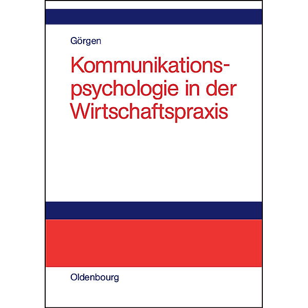 Kommunikationspsychologie in der Wirtschaftspraxis, Frank Görgen