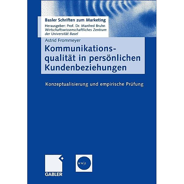 Kommunikationsqualität in persönlichen Kundenbeziehungen / Basler Schriften zum Marketing Bd.16, Astrid Frommeyer