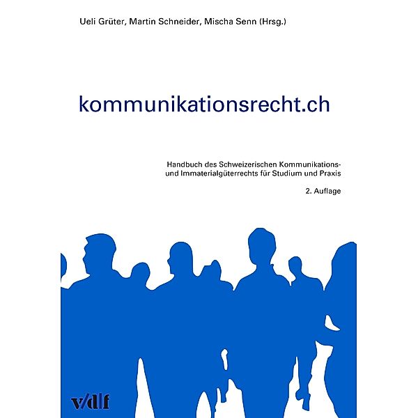 Kommunikationsrecht.ch / vdf Lehrbuch, Ueli Grüter, Martin Schneider, Mischa Senn