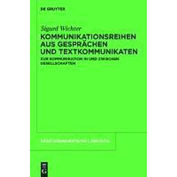 Kommunikationsreihen aus Gesprächen und Textkommunikaten / Reihe Germanistische Linguistik Bd.294, Sigurd Wichter