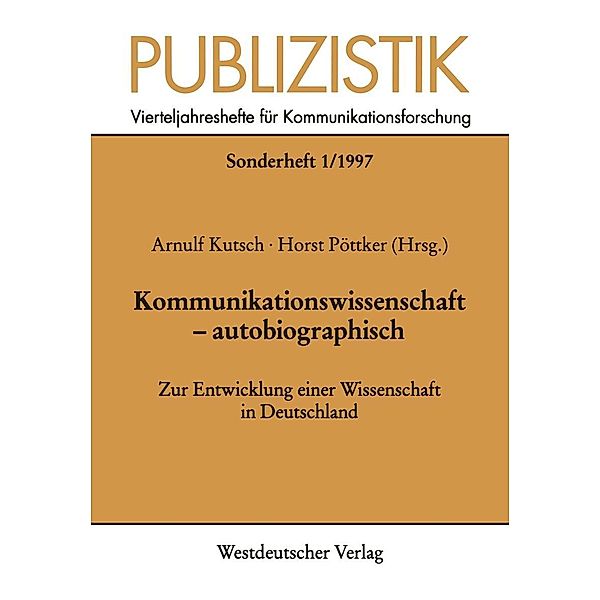 Kommunikationswissenschaft - autobiographisch / Publizistik Sonderhefte Bd.1