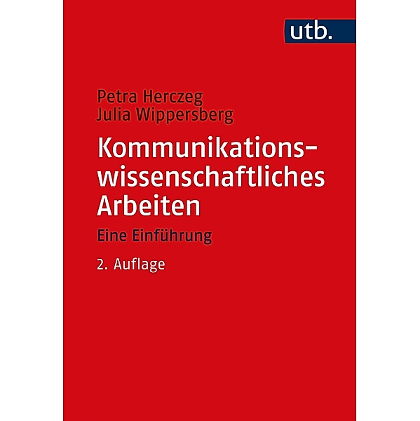 Kommunikationswissenschaftliches Arbeiten, Petra Herczeg, Julia Wippersberg