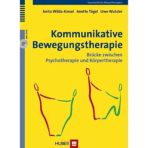 Kommunikative Bewegungstherapie, Anette Tögel, Anita Wilda-Kiesel, Uwe Wutzler