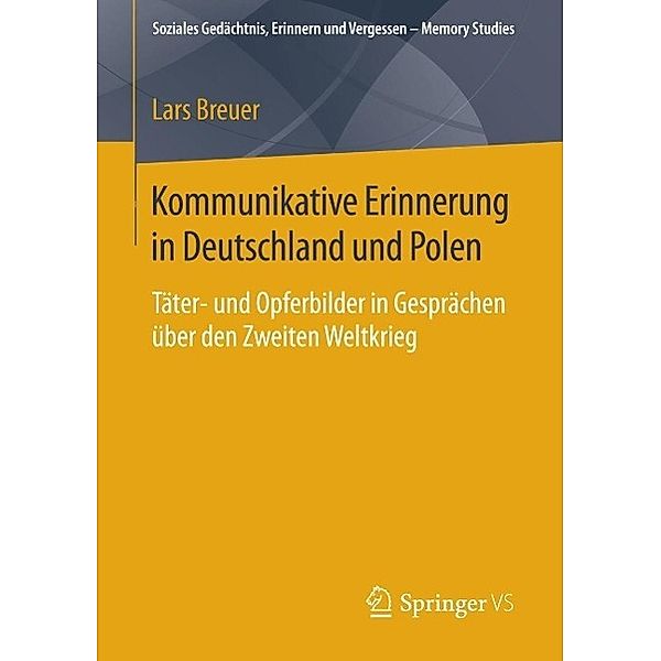 Kommunikative Erinnerung in Deutschland und Polen / Soziales Gedächtnis, Erinnern und Vergessen - Memory Studies, Lars Breuer