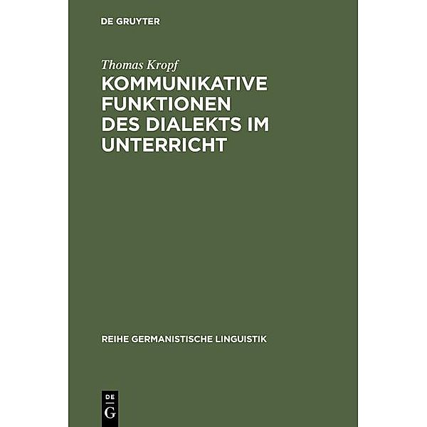 Kommunikative Funktionen des Dialekts im Unterricht / Reihe Germanistische Linguistik Bd.67, Thomas Kropf