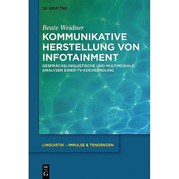 Kommunikative Herstellung von Infotainment, Beate Weidner