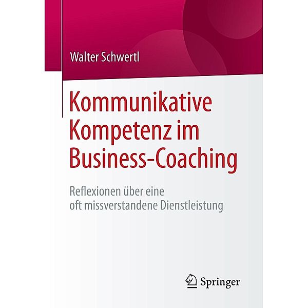 Kommunikative Kompetenz im Business-Coaching, Walter Schwertl