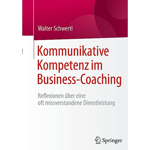 Kommunikative Kompetenz im Business-Coaching, Walter Schwertl