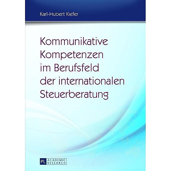 Kommunikative Kompetenzen im Berufsfeld der internationalen Steuerberatung, Karl-Hubert Kiefer