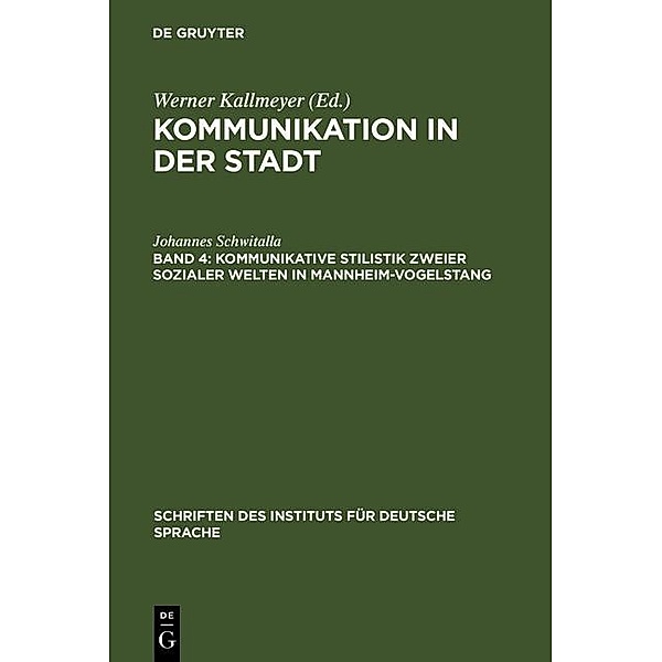 Kommunikative Stilistik zweier sozialer Welten in Mannheim-Vogelstang / Schriften des Instituts für Deutsche Sprache Bd.4.4, Johannes Schwitalla