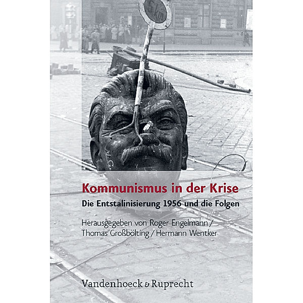 Kommunismus in der Krise, Bernd Bonwetsch, Matthias Braun, Roger Engelmann, Bernd Florath, Thomas Großbölting, Winfried Heinemann