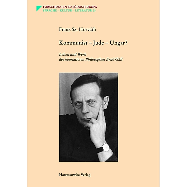 Kommunist - Jude - Ungar? / Forschungen zu Südosteuropa Bd.20, Franz Sz. Horváth