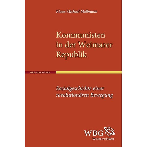 Kommunisten in der Weimarer Republik, Klaus M Mallmann