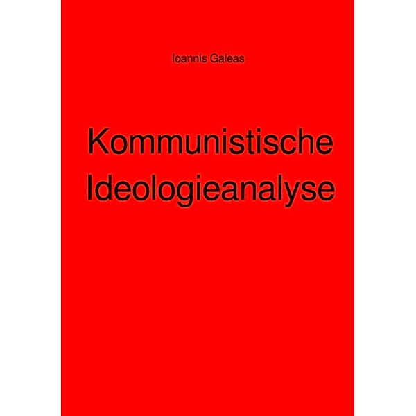 Kommunistische Ideologieanalyse, Ioannis Galeas