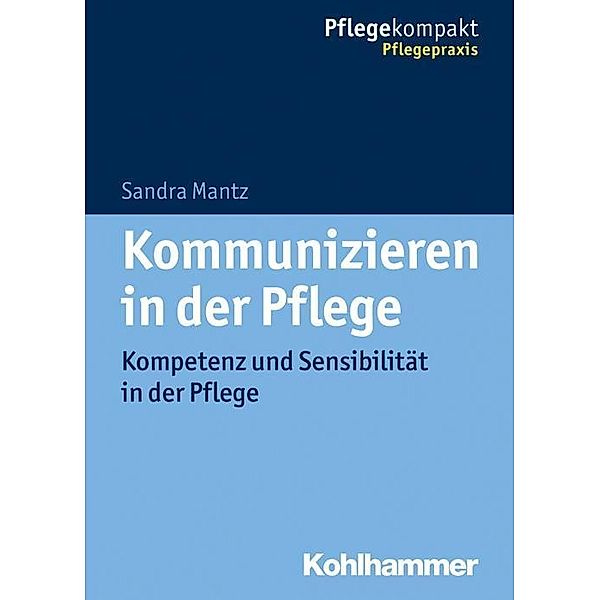 Kommunizieren in der Pflege, Sandra Mantz