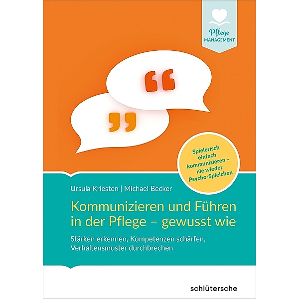 Kommunizieren und Führen in der Pflege - gewusst wie / Pflege Management, Ursula Kriesten, Michael Becker