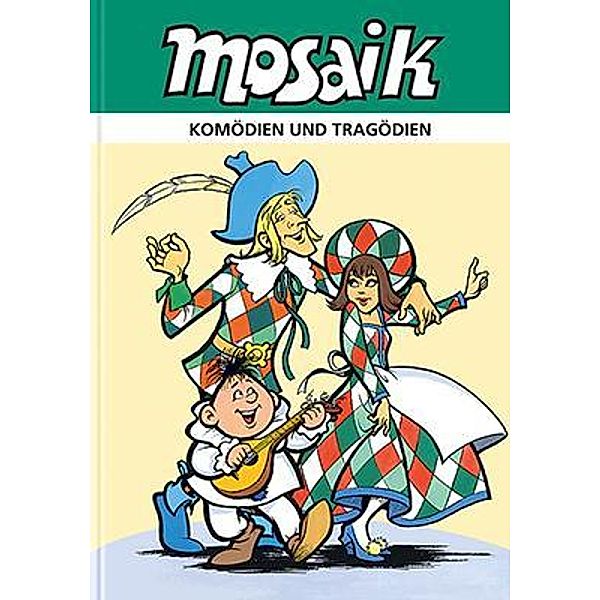 Komödien und Tragödien, Mosaik Team