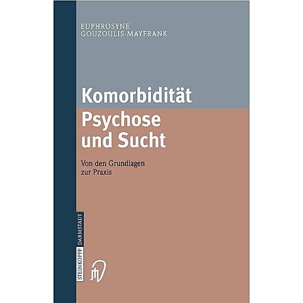 Komorbidität Psychose und Sucht - Grundlagen und Praxis, Euphrosyne Gouzoulis-Mayfrank