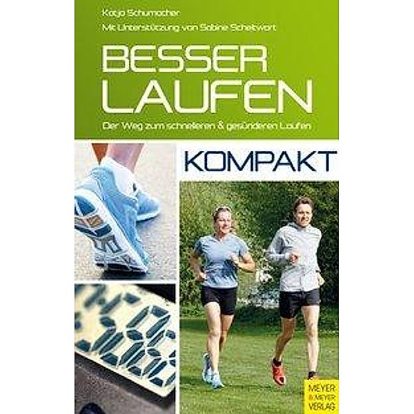 Kompakt / Besser laufen - kompakt, Katja Schumacher, Sabine Scheltwort