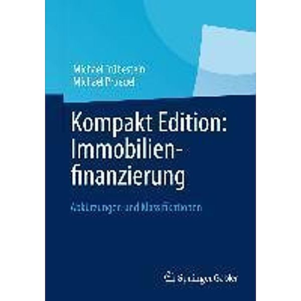 Kompakt Edition: Immobilienfinanzierung, Michael Trübestein, Michael Pruegel