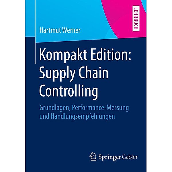 Kompakt Edition: Supply Chain Controlling, Hartmut Werner