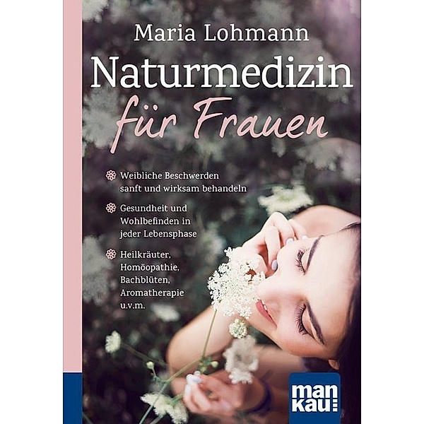 Kompakt-Ratgeber / Naturmedizin für Frauen, Maria Lohmann