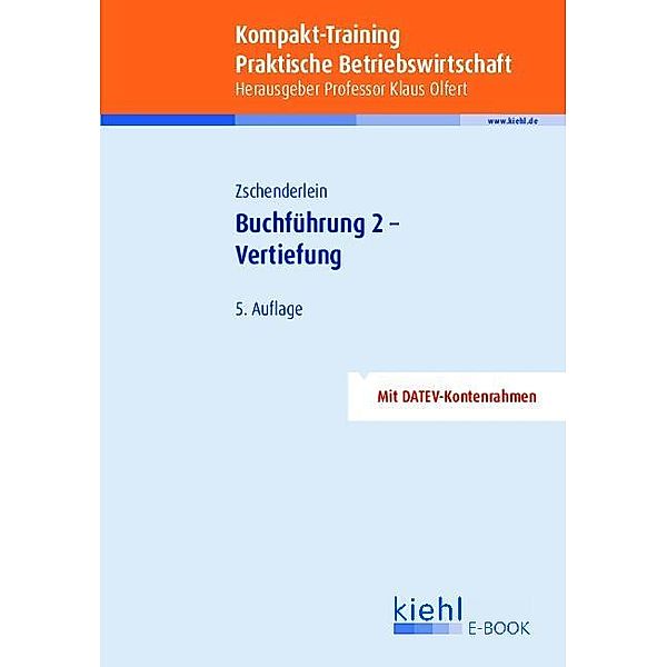 Kompakt-Training Buchführung 2 - Vertiefung, Oliver Zschenderlein