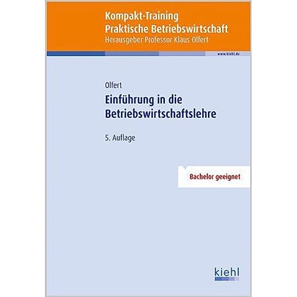 Kompakt-Training Einführung in die Betriebswirtschaftslehre, Klaus Olfert