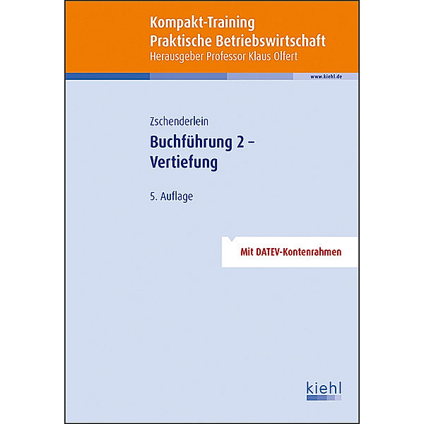Kompakt-Training Praktische Betriebswirtschaft / Kompakt-Training Buchführung 2 - Vertiefung, Oliver Zschenderlein