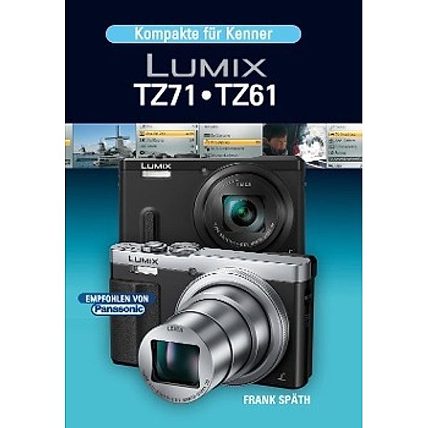 Kompakte für Kenner LUMIX TZ71 / TZ61, Frank Späth