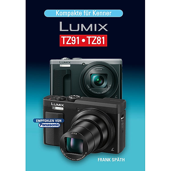 Kompakte für Kenner LUMIX TZ91-TZ81, Frank Späth