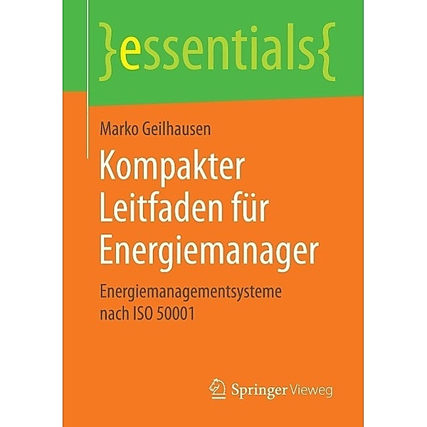 Kompakter Leitfaden für Energiemanager / essentials, Marko Geilhausen