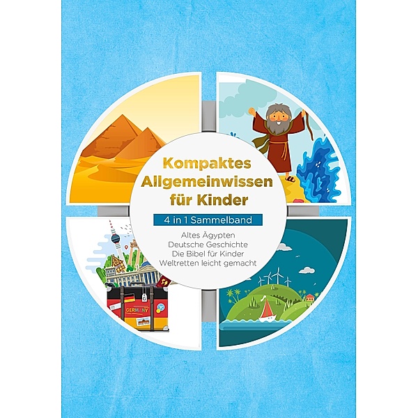 Kompaktes Allgemeinwissen für Kinder - 4 in 1 Sammelband, Peer Galenski, Lisa Weinberger, Anna-Lena Pagels, Marieke Gesing