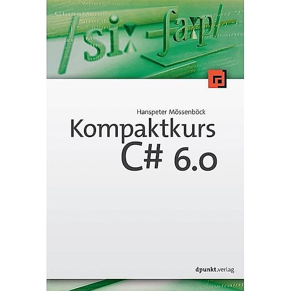 Kompaktkurs C# 6.0, Hanspeter Mössenböck