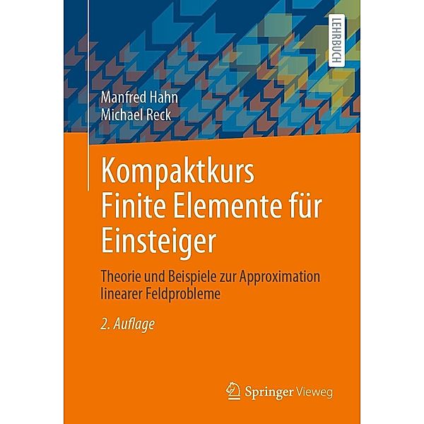 Kompaktkurs Finite Elemente für Einsteiger, Manfred Hahn, Michael Reck