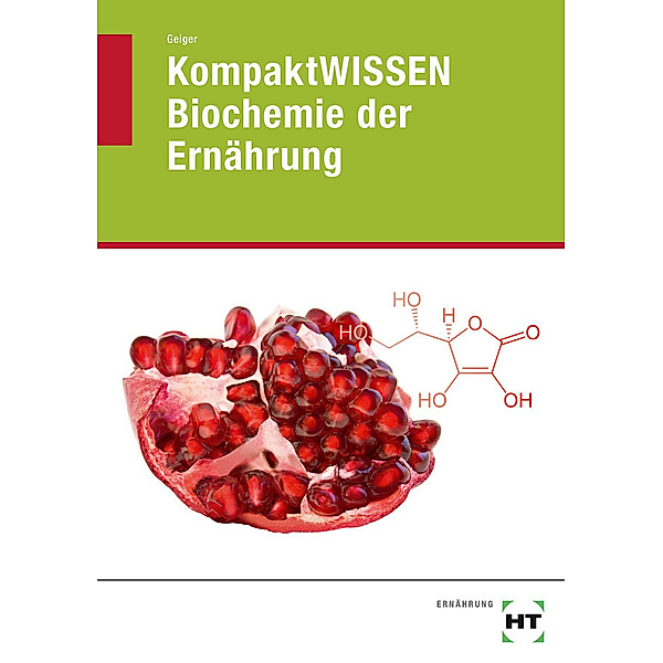 KompaktWISSEN Biochemie der Ernährung, Julian Geiger