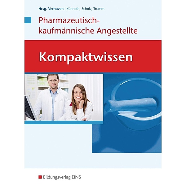 Kompaktwissen für Pharmazeutisch-kaufmännische Angestellte, Sabine Künneth, Sabine Scholz, Susanne Trumm