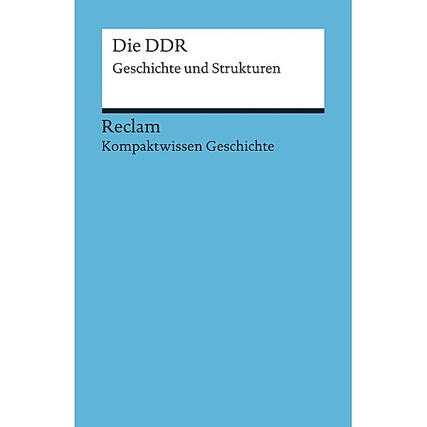 Kompaktwissen Geschichte. Die DDR, Klaus Schroeder