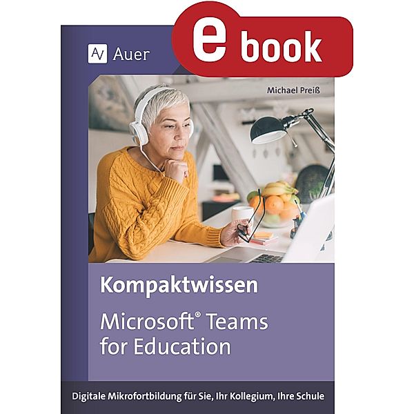 Kompaktwissen Microsoft Teams for Education, Michael Preiß