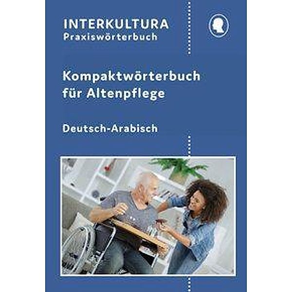 Kompaktwörterbuch für Altenpflege / Interkultura Kompaktwörterbuch für Altenpflege, Interkultura Verlag