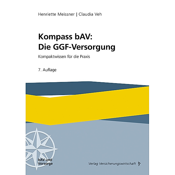 Kompass bAV: Die GGF-Versorgung, Henriette Meissner, Claudia Veh
