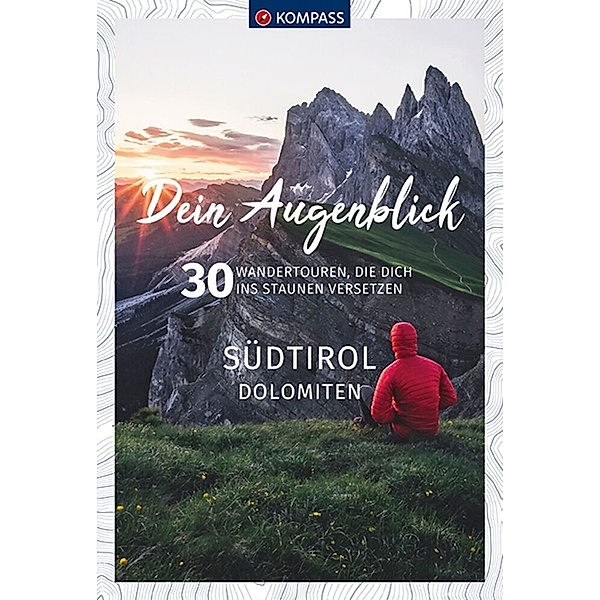 KOMPASS Dein Augenblick Südtirol , Dolomiten