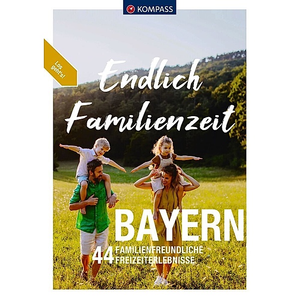 KOMPASS Endlich Familienzeit - Bayern